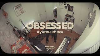 [THAISUB] | Obsessed – Ayumu Imazu (แปลไทย)