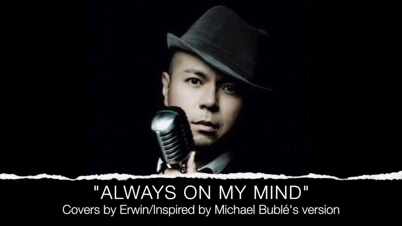 Always On My Mind Covers by Erwin 2018