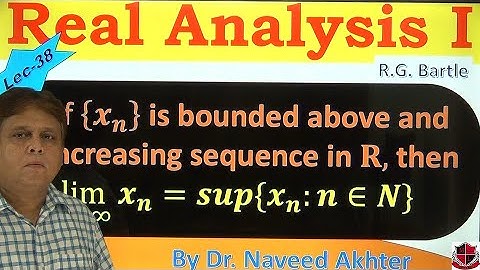 Bounded above and increasing sequence converges to its supremum. Real Analysis I, Bartle. Lec-38