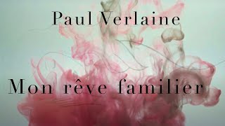 Mon Reve Familier - Paul Verlaine - Poésie & Chanson - Etienne Sinouhé