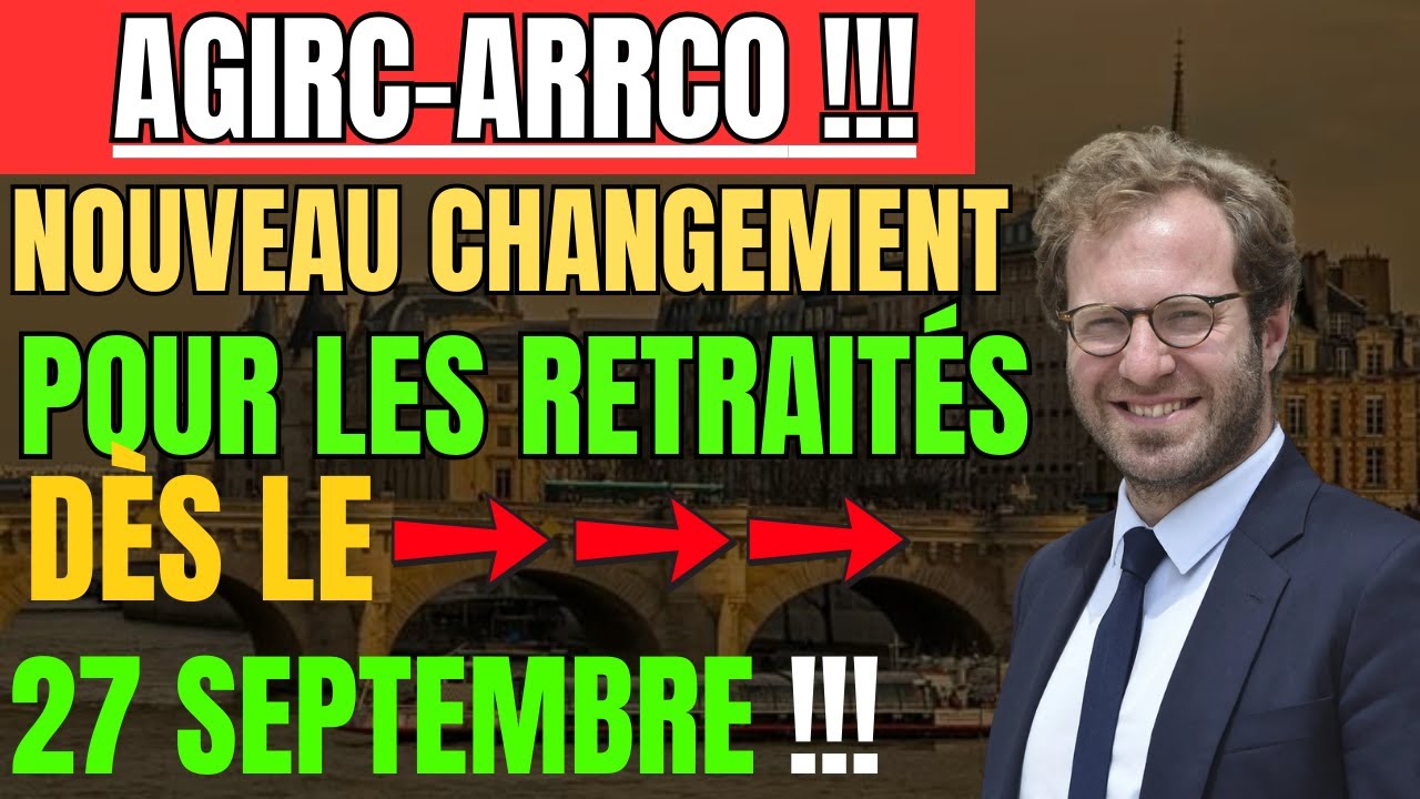 🔥 AGIRC-ARRCO : Nouveau changement pour les retraités dès le 30 septembre !