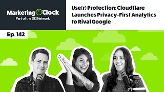 Use(r) Protection: Cloudflare Launches Privacy-First Analytics to Rival Google - Ep 142