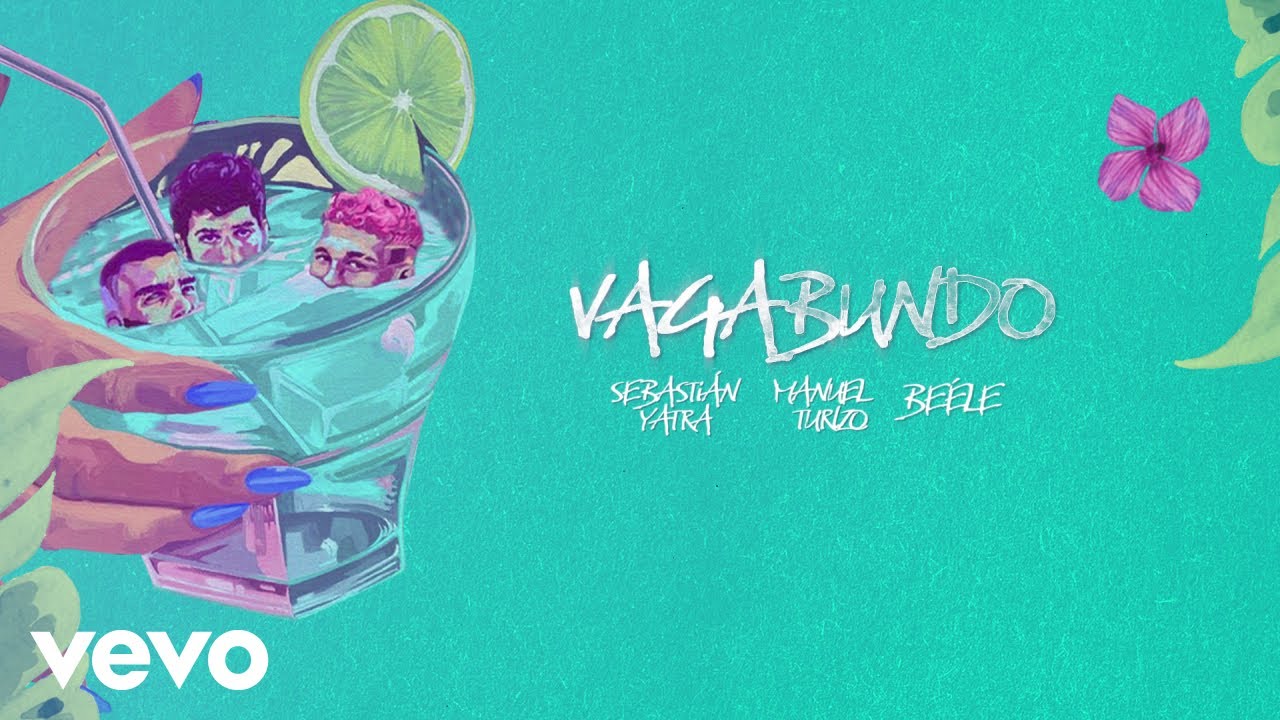 Sebastián Yatra, Manuel Turizo, Beéle - VAGABUNDO (Lyric Video) Sebastián Yatra, Manuel Turizo, Beéle - VAGABUNDO (Lyric Video)