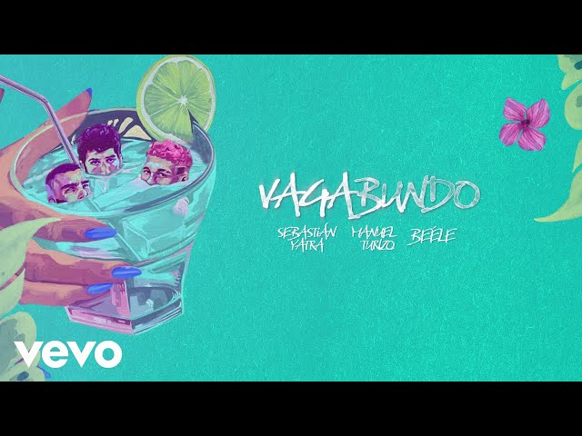 Sebastián Yatra, Manuel Turizo, Beéle - VAGABUNDO (Lyric Video)