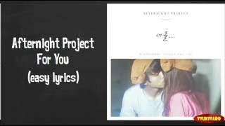 Afternight Project - For You Lyrics (easy lyrics)