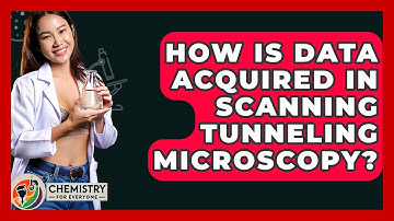 How Is Data Acquired In Scanning Tunneling Microscopy? - Chemistry For Everyone