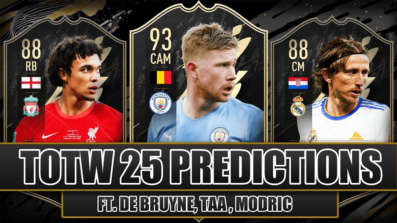FIFA 22 TOTW 25 PREDICTIONS FT. DE BRUYNE, TAA AND MODRIC | TOTW 25 CONTENDERS FIFA 22