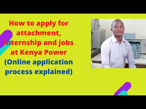 HOW TO APPLY FOR ATTACHMENT, INTERNSHIP OR JOBS AT KENYA POWER (ONLINE APPLICATION)