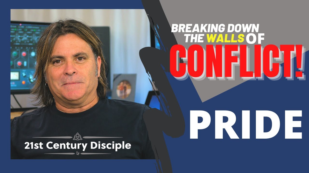 21st Century Disciple - Combating Conflict -  Pride