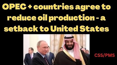 OPEC+ agree to reduce oil production | CSS Current Affairs. #opec #css2023 #csspreparation #pms2022