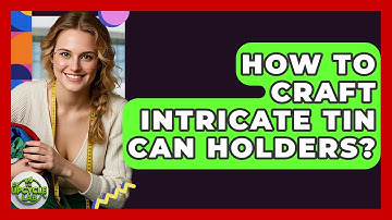 How To Craft Intricate Tin Can Holders? - The Upcycle Lab