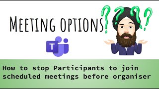 How to stop participants to join scheduled meetings before organiser in Teams