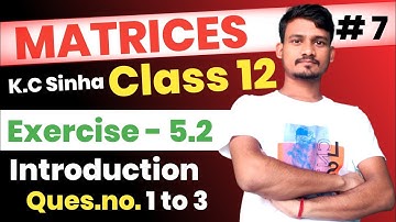 L-7 Class 12 KC SINHA | Exercise 5.2 Question number 1 to 3 | Chapter 5 | Diagonal Classes