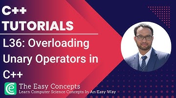 C++ Tutorials | L36: Overloading Unary Operators in C++ | The Easy Concepts
