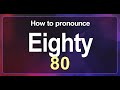 Eighty 80 pronunciation correctly in english  how to pronounce 80 in american english