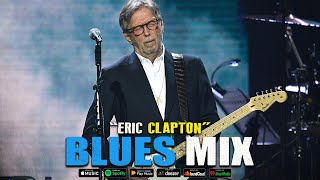 ERIC CLAPTON - ERIC CLAPTON BEST BLUES MIX - 10 BEST BLUES SONGS#ericclapton