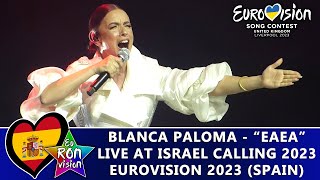 Blanca Paloma - "EAEA" - Live at Israel Calling 2023 - 🇪🇸Spain (Eurovision Song Contest 2023)
