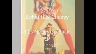 Sohight & Cheevy - 80s Never Go Back EP - [OUT: May 31th] (TEASER)