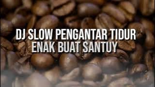 DJ SLOW SANTAI PENGANTAR TIDUR // BASSNYA EMPUK