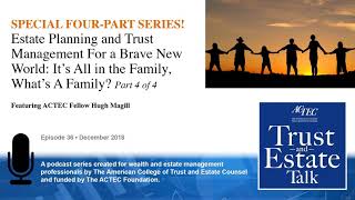 Estate Planning and Trust Management for a Brave New World | Part 4 of 4