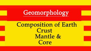 Composition of Earth l Earth Crust l Earth Mantle l Earth Core