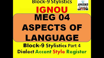 MEG 04 Aspects of Language IGNOU Block-9 Stylistics Dialect Accent Style Register PART 4