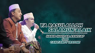 Ya Rosulalloh Salamun 'alaik - Cak Fandy IraOne ft Habib Haedar Alwi Assegaf