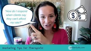How to Respond when Potential Therapy Clients Say They Can't Afford Your Rate