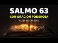 SALMO 63 con Oración PODEROSA Reina Valera 1960 Biblia Hablada con Promesas de Dios