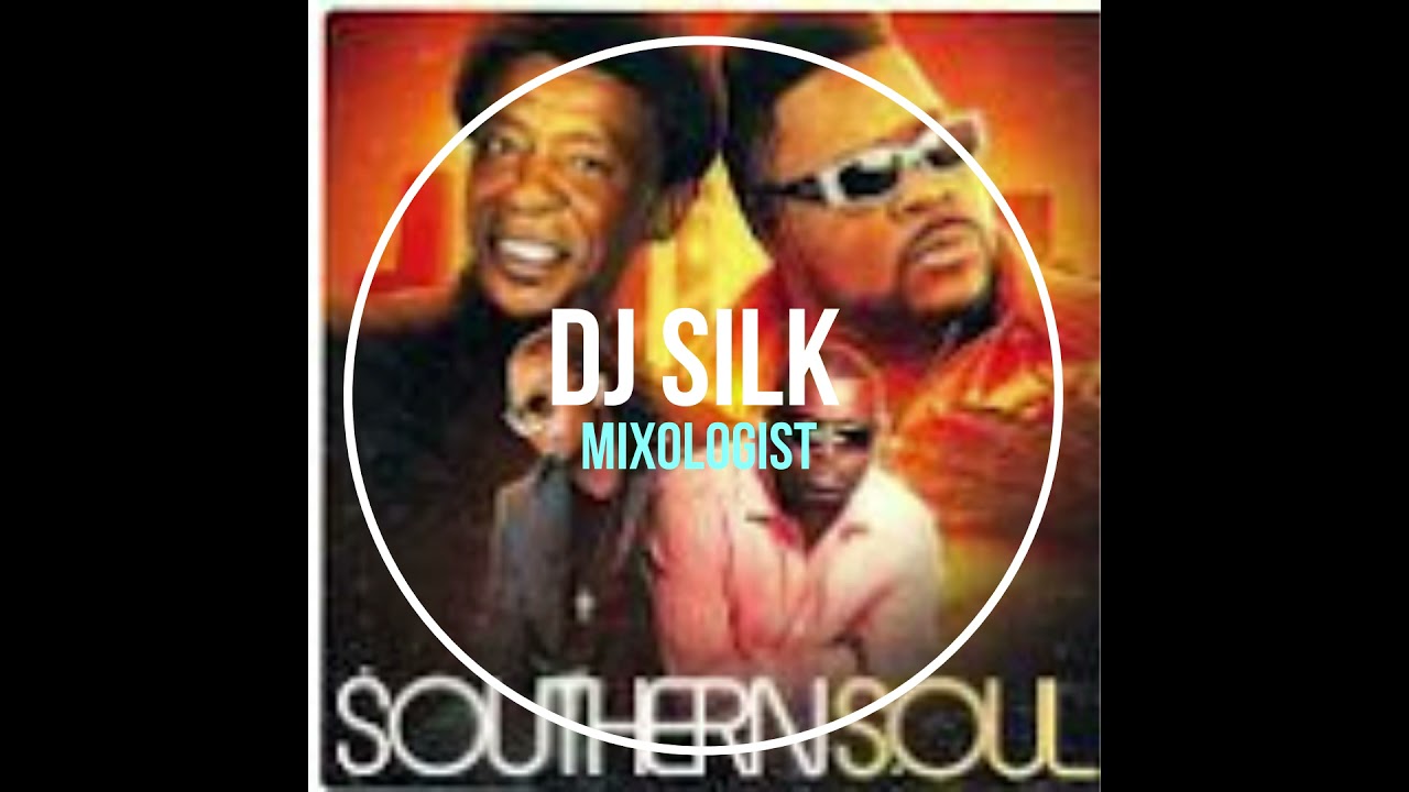 DJ SILK SOUTHERN SOUL MIX PT 1 MAY 2021 - YouTube
