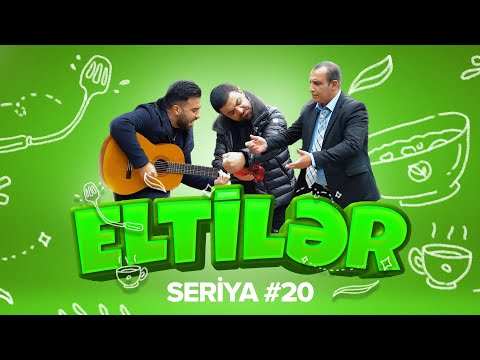 Eltilər | 20-ci seriya — Bu qız kimdir