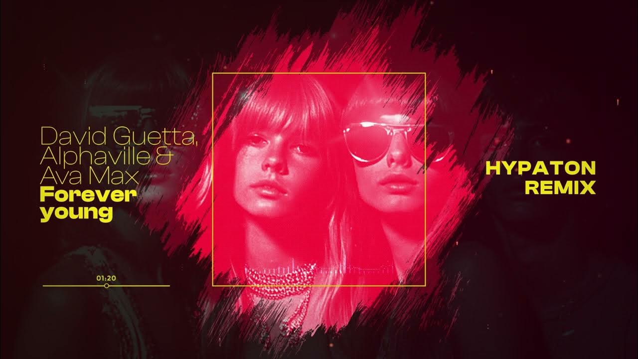 David Guetta, Alphaville & Ava Max - Forever Young (Hypaton remix) [Visualizer]