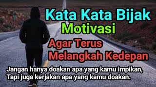 Kata Kata Bijak Motivasi Agar Terus Melangkah Kedepan