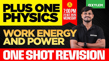 Plus One Physics | Work Energy and Power | One Shot Revision| Xylem Plus One