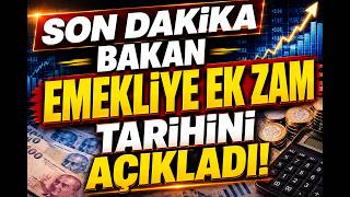 Son Dakika Bakan Açıkladı Emekliye Zam Tarihi Belli Oldu