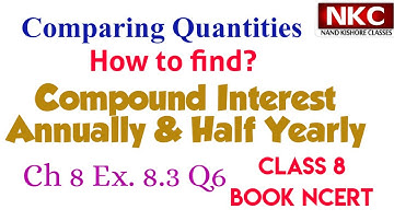 How to find Compound Interest | Comparing Quantities | Class 8 Ch 8 Ex. 8.3 Q6 Book NCERT