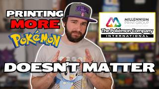 Pokemon is Printing More Cards (Why it DOESN'T MATTER)