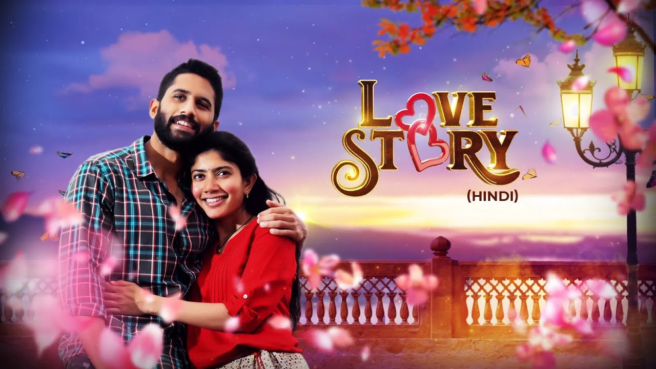 Love Story Best Movie | Hindi Dubbed Movie || Naga Chaitanya , Sai Pallavi ||