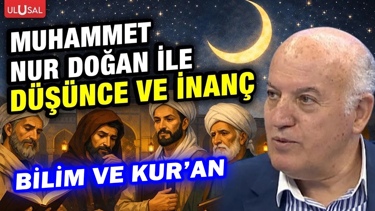Bilim ve Kur'an | Prof. Dr. Muhammet Nur Doğan ile Düşünce ve İnanç | 7 Mart 2026