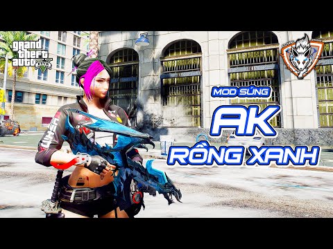 GTA 5 – Hướng Dẫn Mod Súng AK Rồng Xanh Free Fire