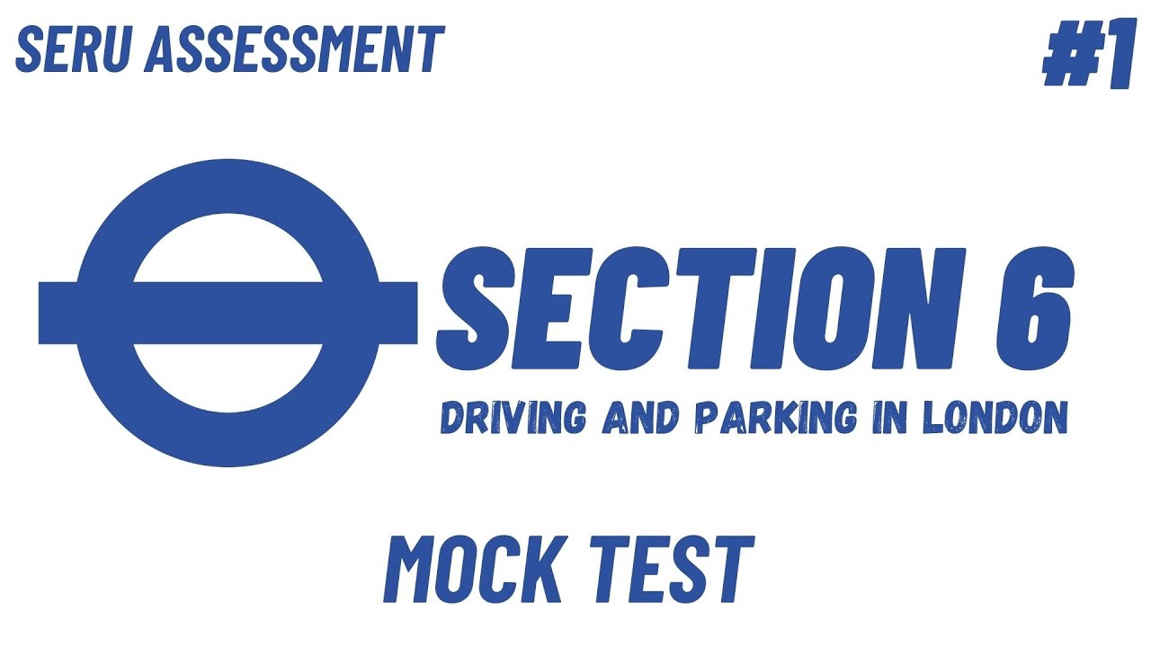 ⁣TFL SERU MOCK ASSESSMENT SECTION 6 - DRIVING AND PARKING