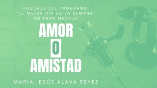 María Jesús Álava en La semana en un tuit  Nos habla de Amor o Amistad