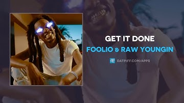Foolio & Raw Youngin - Get It Done (AUDIO)