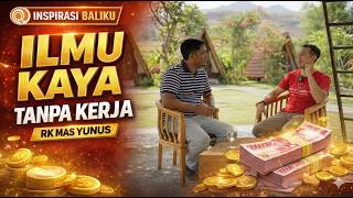 orang Ini Bongkar Cara Kaya Tanpa Kerja Berani Coba Rk Mas Yunus