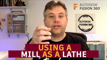 Fusion 360 — Using Mill as a Lathe — Ask LarsLive