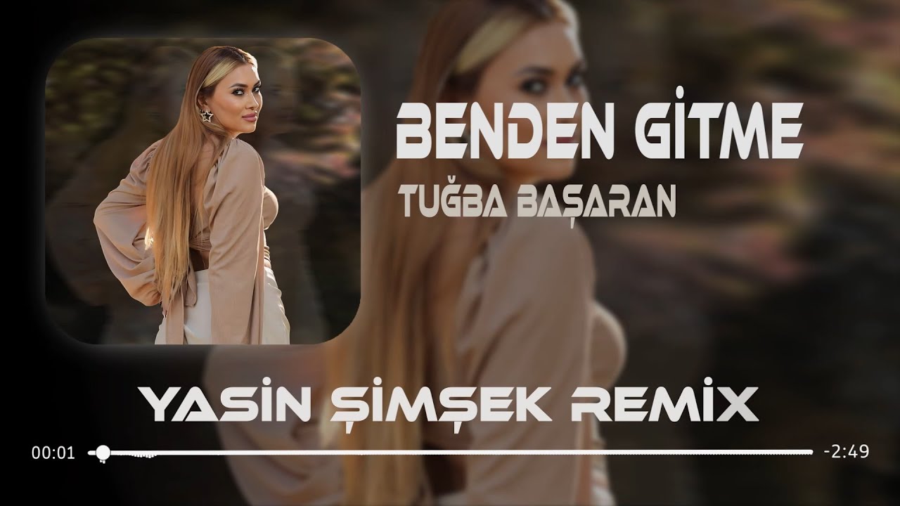 Watch Tuğba Başaran - Benden Gitme ( Yasin Şimşek & Prod. Ozcan Remix ) on YouTube Watch Tuğba Başaran - Benden Gitme ( Yasin Şimşek & Prod. Ozcan Remix ) on YouTube