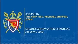 The Very Rev. Michael Sniffen, Dean - Sermon for the Second Sunday After Christmas, January 4, 2026 Wealth