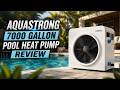 AQUASTRONG 7000 Gallon Pool Heat Pump Review 2026!