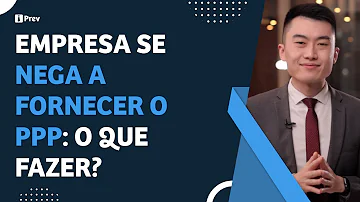 Como obrigar a empresa a fornecer o PPP?