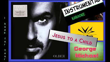 Jesus to a Child - George Michael - Instrumental with lyrics  [subtitles] HQ